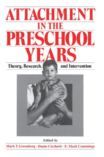 Attachment in the Preschool Years: Theory, Research, and Intervention (The John D. and Catherine T. Macarthur Foundation Series on Mental Health and)